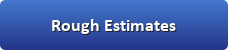 Rough Estimates Button